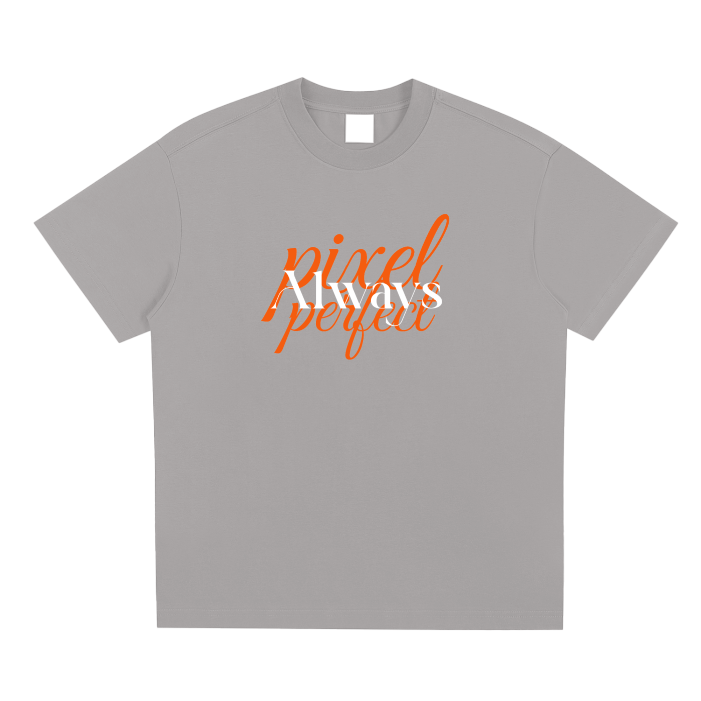 Pixel Perfect Always,Pixel Signature,Tshirt,Best Seller